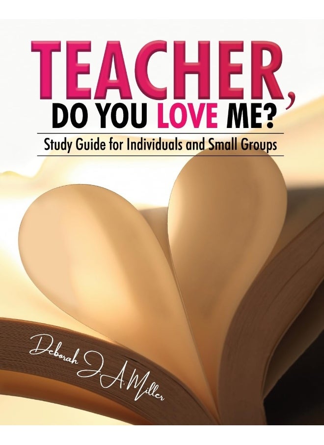 Teacher, Do You Love Me?: Study Guide for Individuals and Small Groups  - Image 1
