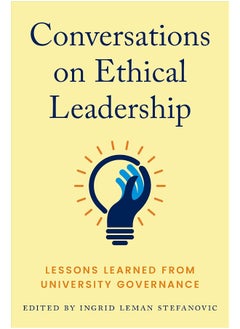 Conversations on Ethical Leadership: Lessons Learned from University Governance 