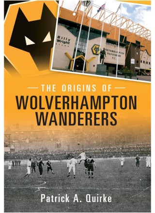 The Origins of Wolverhampton Wanderers - pzsku/Z2A8110E18F3FC3B94DBEZ/45/_/1724848736/18fc0995-f316-409c-a899-8c041836fbf6