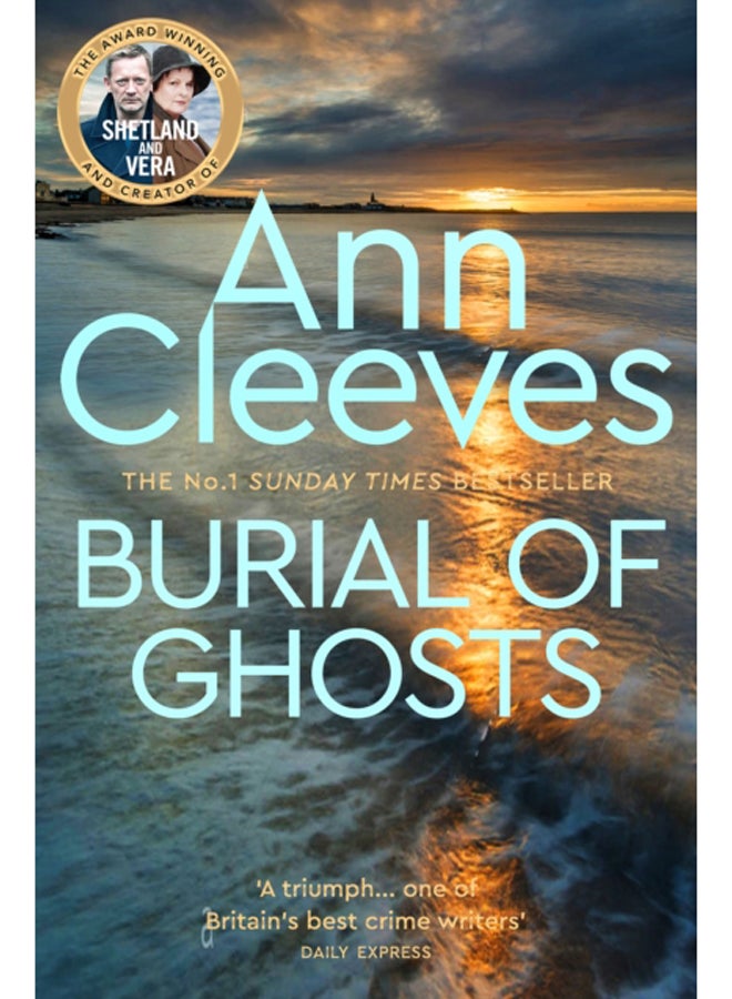 Burial of Ghosts : Heart-Stopping Thriller from the Author of Vera Stanhope