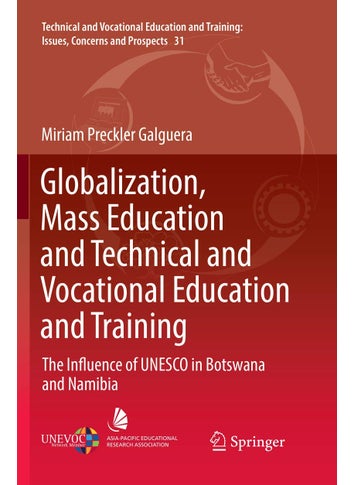 Globalization, Mass Education and Technical and Vocational Education and Training: The Influence of UNESCO in Botswana and Namibia - pzsku/Z2A8895BB9F5997DED284Z/45/1749025433/4a04e31c-20d9-409f-b409-72926a4c5945