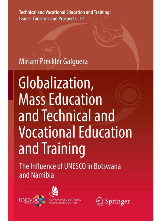 Globalization, Mass Education and Technical and Vocational Education and Training: The Influence of UNESCO in Botswana and Namibia
