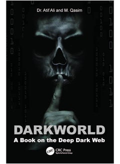 Dark World: A Book on the Deep Dark Web