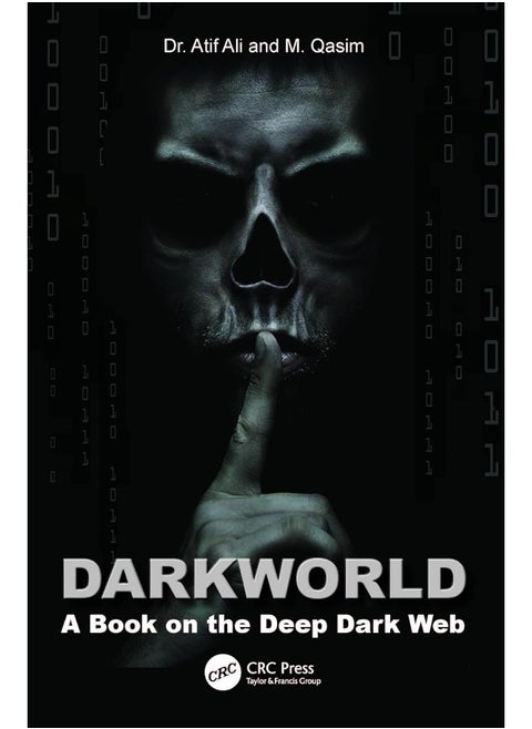 Dark World: A Book on the Deep Dark Web