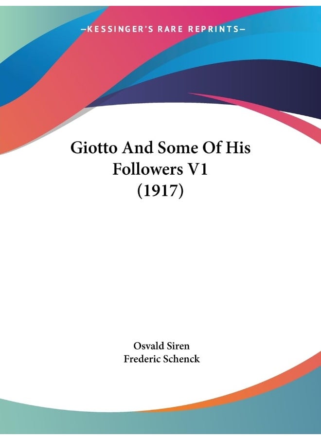 Giotto And Some Of His Followers V1 (1917) 