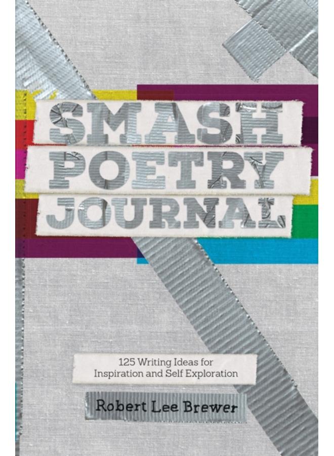 Smash Poetry Journal : 125 Writing Ideas for Inspiration and Self Exploration 