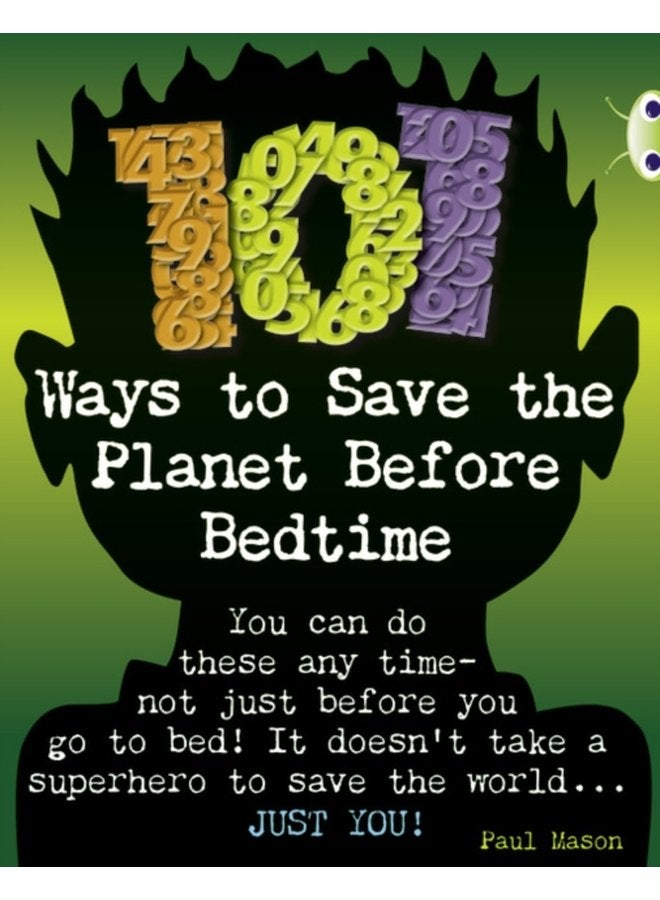Bug Club Independent Non Fiction Year 4 Grey B 101 Ways to Save the Planet Before Bedtime - Paperback