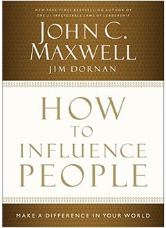 How to Influence People: Make a Difference in Your World 
