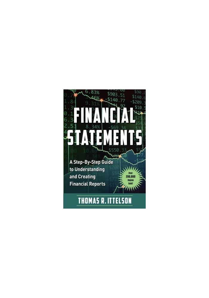 Financial Statements: A Step-by-Step Guide to Understanding and Creating Financial Reports (Over 200,000 Copies Sold!)