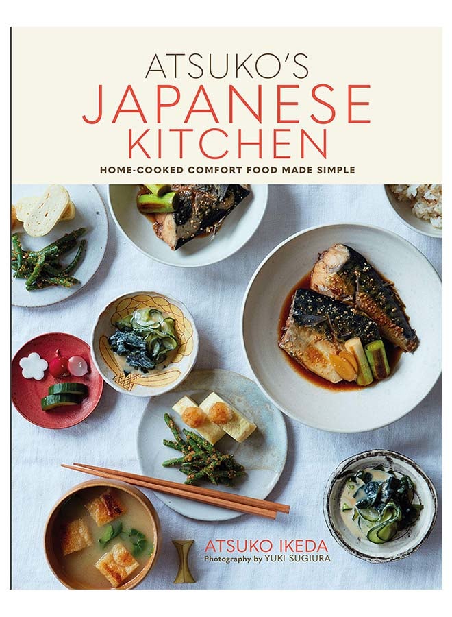 Atsuko'S Japanese Kitchen: Home-Cooked Comfort Food Made Simple