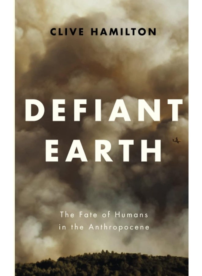 Defiant Earth: The Fate of Humans in the Anthropocene