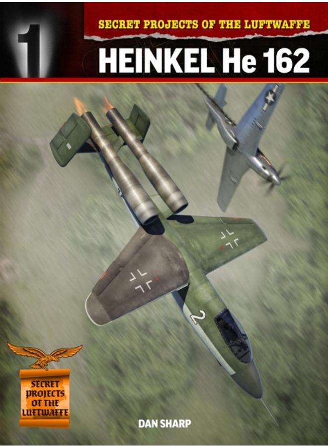 Secret Projects of the Luftwaffe: : Heinkel HE 162 