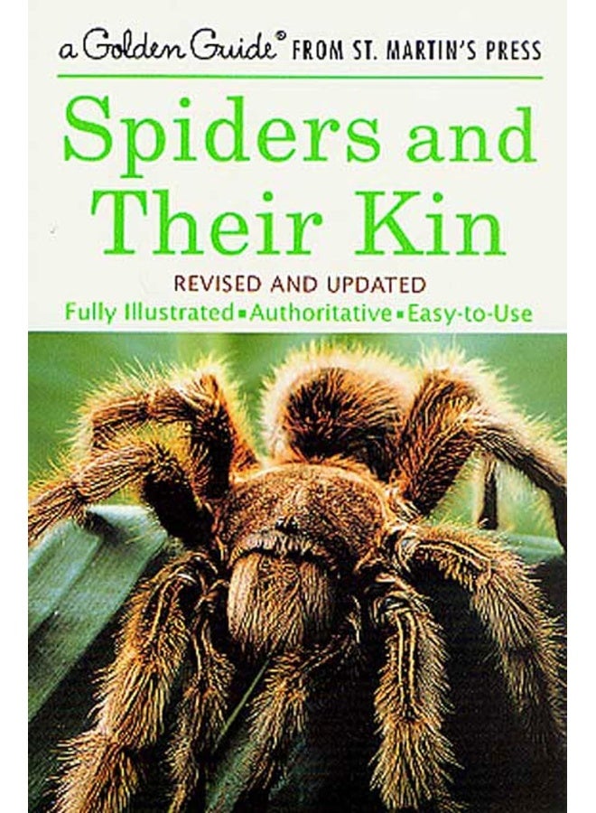 Spiders and Their Kin: A Fully Illustrated, Authoritative and Easy-to-Use Guide