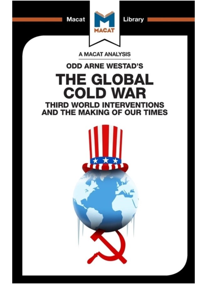 An Analysis of Odd Arne Westad's The Global Cold War : Third World Interventions and the Making of our Times 