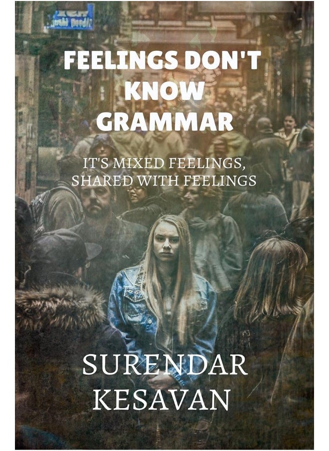 Feelings doesn't know grammar 