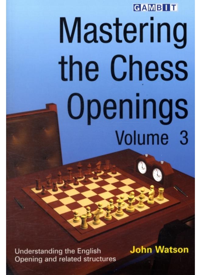 Mastering the Chess Openings : v. 3 