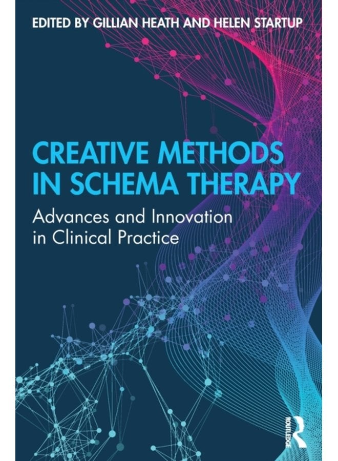 Creative Methods in Schema Therapy Advances and Innovation in Clinical Practice - Paperback