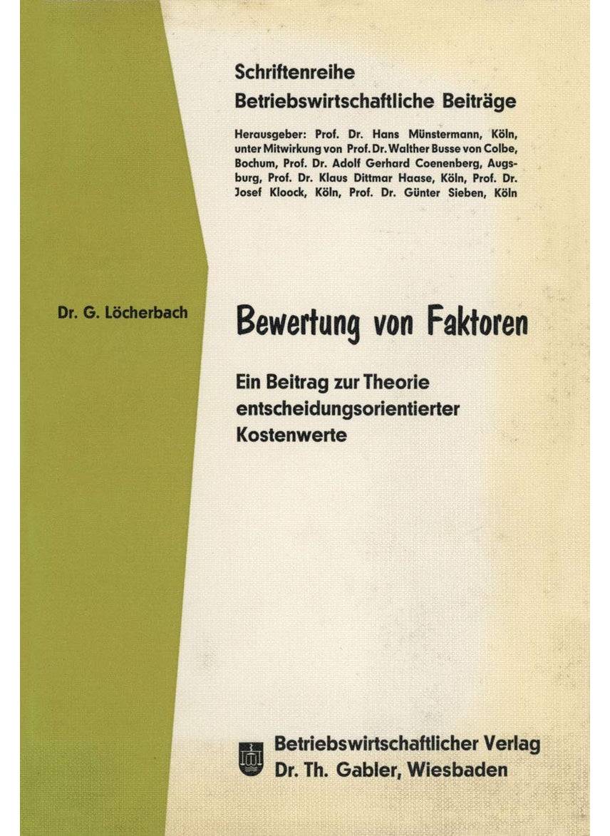 Bewertung von Faktoren: Ein Beitrag zur Theorie entscheidungsorientierter Kostenwerte 