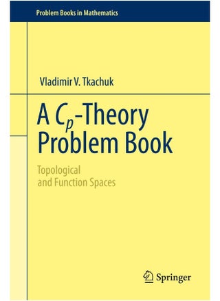 A Cp-Theory Problem Book: Topological and Function Spaces - pzsku/Z2ABEAE0FB51C9FBEF028Z/45/1747220689/c2e6a5aa-7ea9-411d-801c-fc9edb34fde8