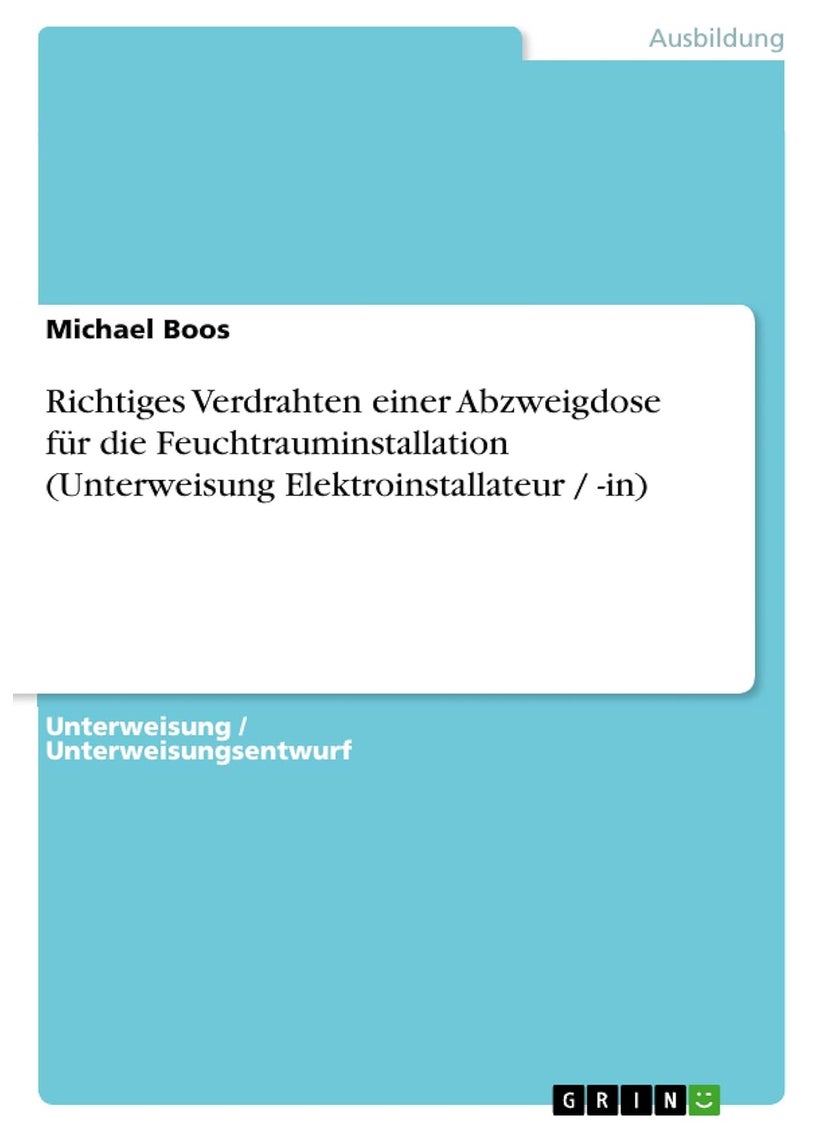 Richtiges Verdrahten einer Abzweigdose für die Feuchtrauminstallation (Unterweisung Elektroinstallateur / -in) 