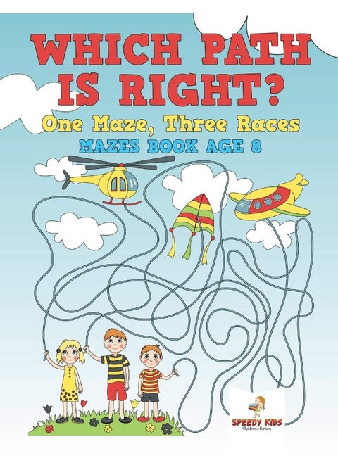 Which Path Is Right? One Maze, Three Races - Mazes Book Age 8