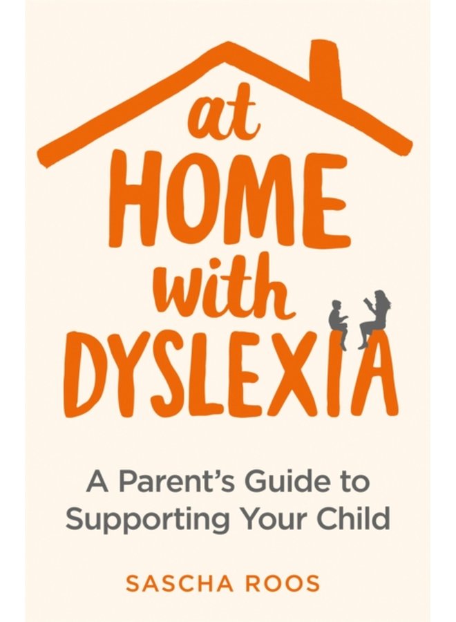 At Home with Dyslexia A Parent s Guide to Supporting Your Child - Paperback