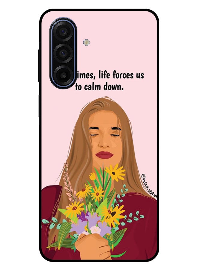 EYE CATCH Printed Protective Case Cover For Samsung Galaxy A17 -  Sometimes Life Forces Us To Calm Down - Image 1