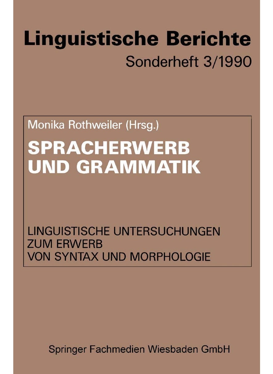 Spracherwerb und Grammatik: Linguistische Untersuchungen zum Erwerb von Syntax und Morphologie 
