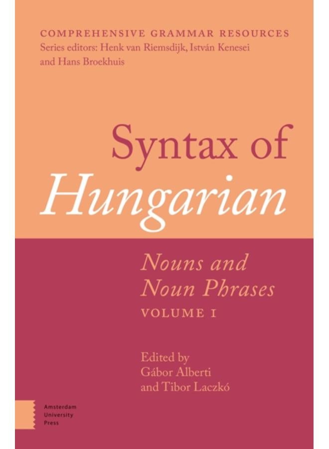Syntax of Hungarian : Nouns and Noun Phrases, Volume 1
