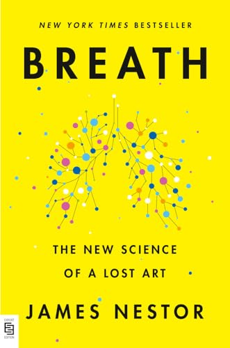Breath The New Science Of A Lost Art 