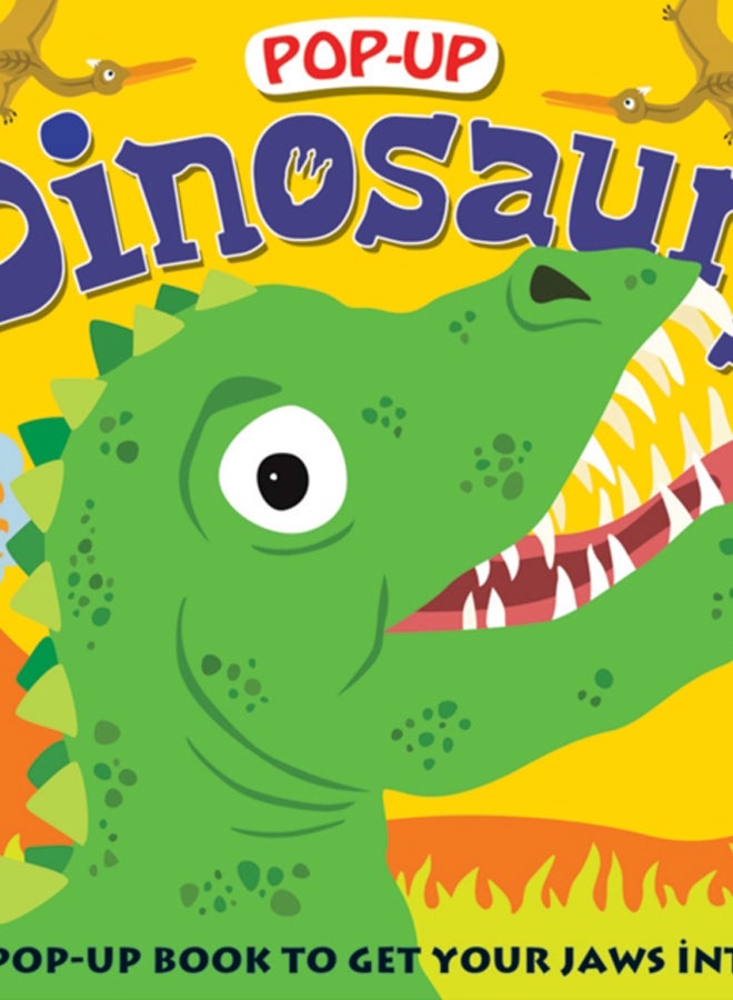 Pop-up Dinosaurs : A Pop-Up Book to Get Your Jaws Into 