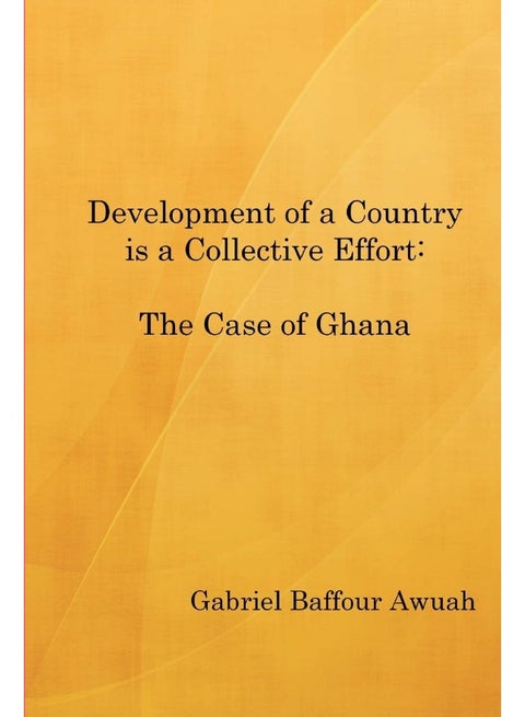 Development of a Country is a Collective Effort: The Case of Ghana