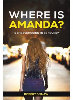Where Is Amanda?: Is She Ever Going to Be Found?