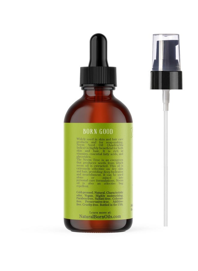Natural Born Oils - 4Oz Neem Seed Oil 100% Pure And Natural Organic Coldpressed Unrefined Includes Pump & Dropper (4Neem) - Image 1