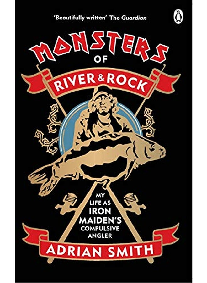 Monsters Of River And Rock My Life As Iron Maidens Compulsive Angler