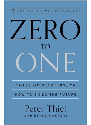 Zero To One - Notes On Startups, or How To Build The Future by Peter Thiel - pzsku/Z2AEB6B9ECA6863BEDC7BZ/45/1751552291/d657b179-f879-487e-8c5e-03196c615900