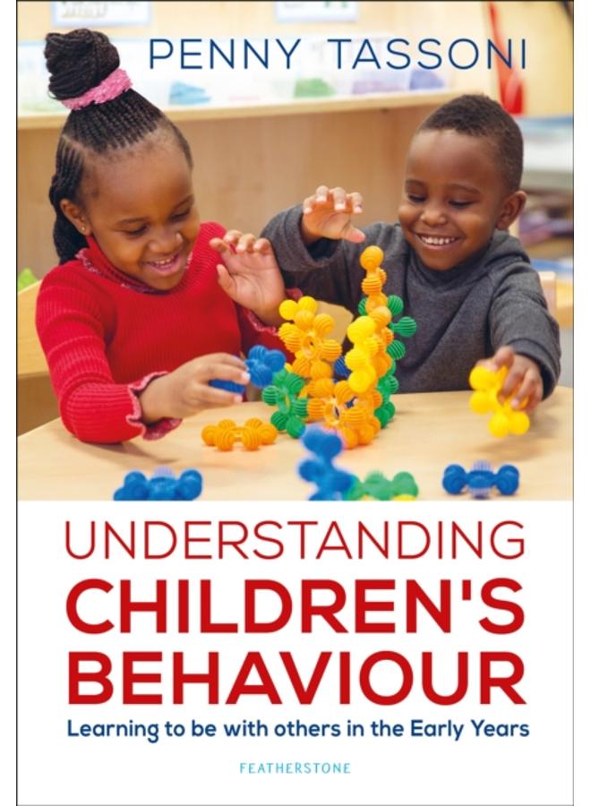 Understanding Children's Behaviour : Learning to be with others in the Early Years 