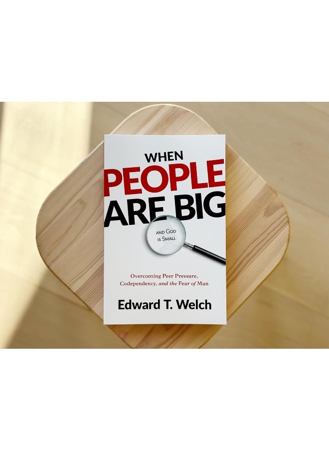 null - When People Are Big and God Is Small: Overcoming Peer Pressure, Codependency, and the Fear of Man - Image 1