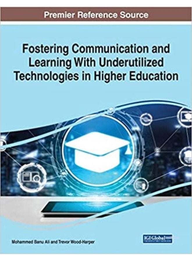 Fostering Communication and Learning With Underutilized Technologies in Higher Education - Paperback