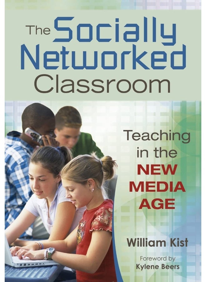 The Socially Networked Classroom: Teaching in the New Media Age 