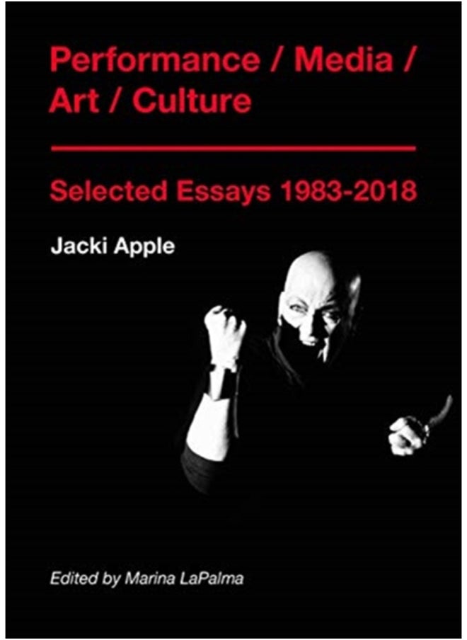 null - Performance / Media / Art / Culture : Selected Essays 1983-2018 - Image 1