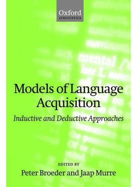 Models of Language Acquisition (Inductive and Deductive Approaches)