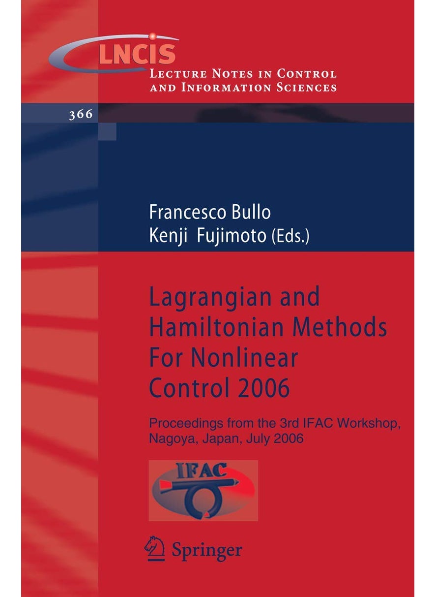 Lagrangian and Hamiltonian Methods For Nonlinear Control 2006: Proceedings from the 3rd IFAC Workshop, Nagoya, Japan, July 2006 