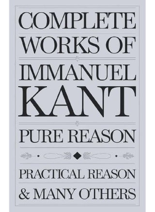Complete Works of Immanuel Kant: Including The Critique of Pure Reason, The Critique of Practical Reason, Kant’s Critique of Judgement & many others (Grapevine Edition) - pzsku/Z2B0C225D8E1F0A634CA7Z/45/1747396823/752e5b31-e8af-4835-ab48-dd2c1b09d1de