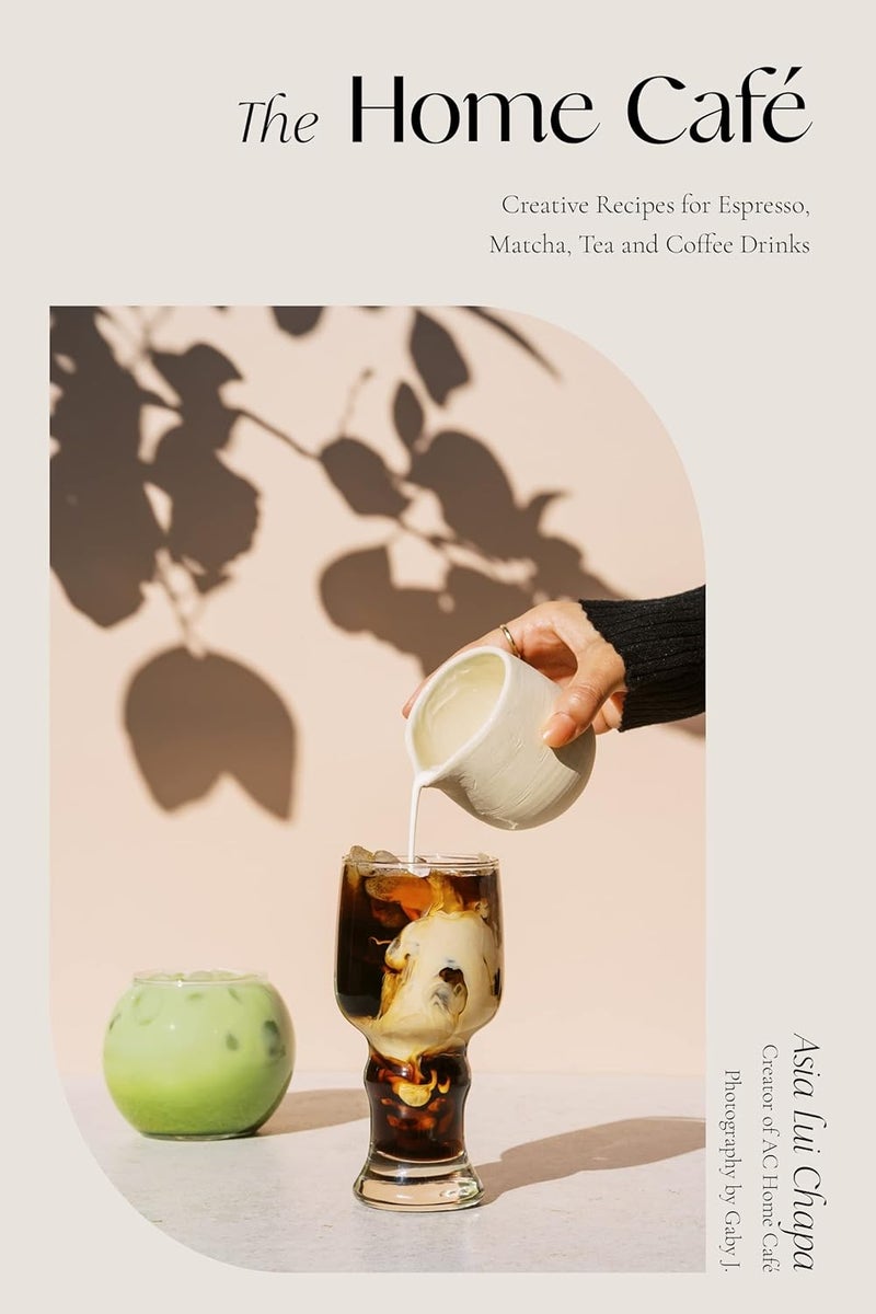 The Home Café: Creative Recipes for Espresso, Matcha, Tea and Coffee Drinks - Image 1