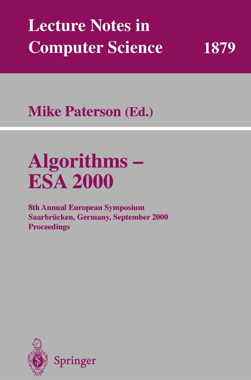 Algorithms - ESA 2000: 8th Annual European Symposium Saarbrücken, Germany, September 5-8, 2000 Proceedings