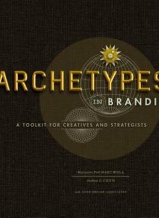 Archetypes in Branding  A Toolkit for Creatives and Strategists Hartwell Margaret and Chen Joshua C - pzsku/Z2B208BD9BC39F9BA0B45Z/45/_/1659528167/b961b5f7-98b6-4543-9973-42405a536b51