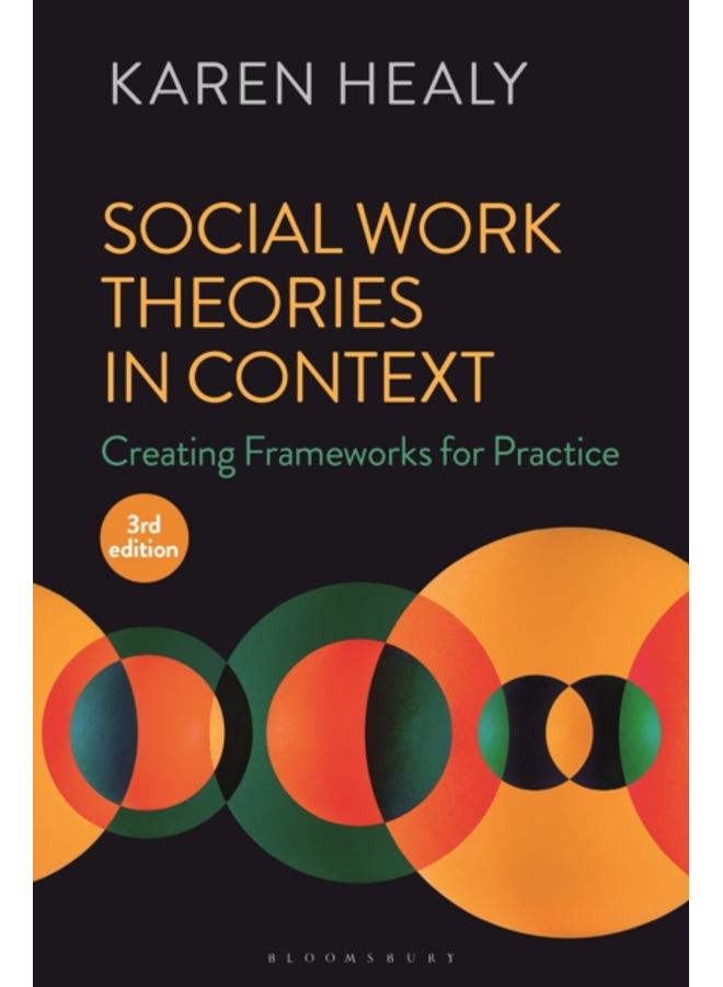 Social Work Theories in Context : Creating Frameworks for Practice