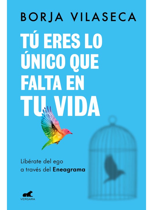 Tú eres lo único que falta en tu vida. Libérate del ego a través del Eneagrama /  You Are What Is Missing in Your Life