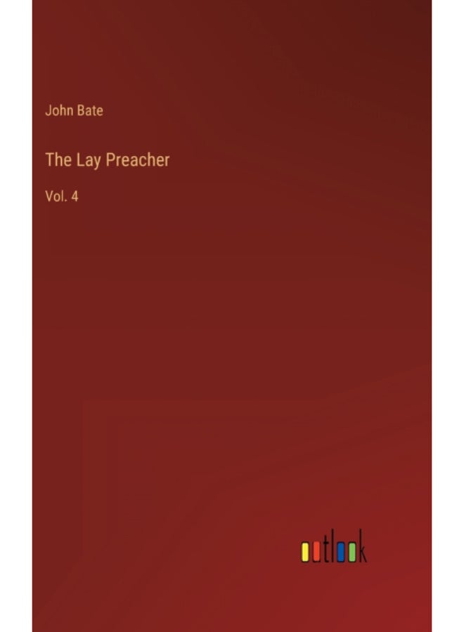 The Lay Preacher : Vol. 4